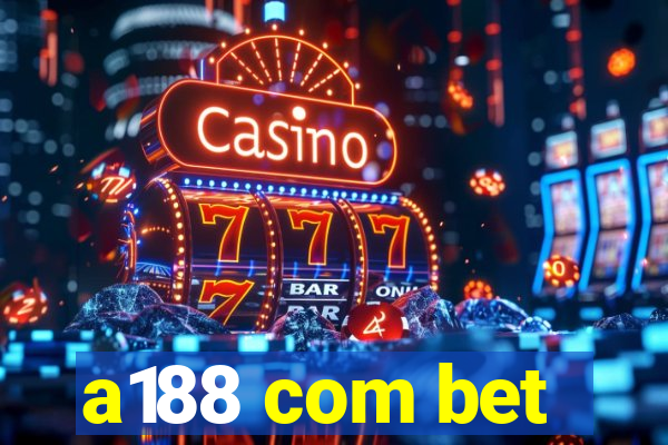 a188 com bet